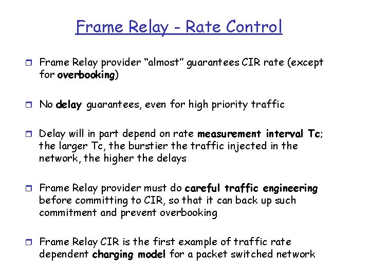 Frame Relay - Rate Control r Frame Relay provider “almost” guarantees CIR rate (except