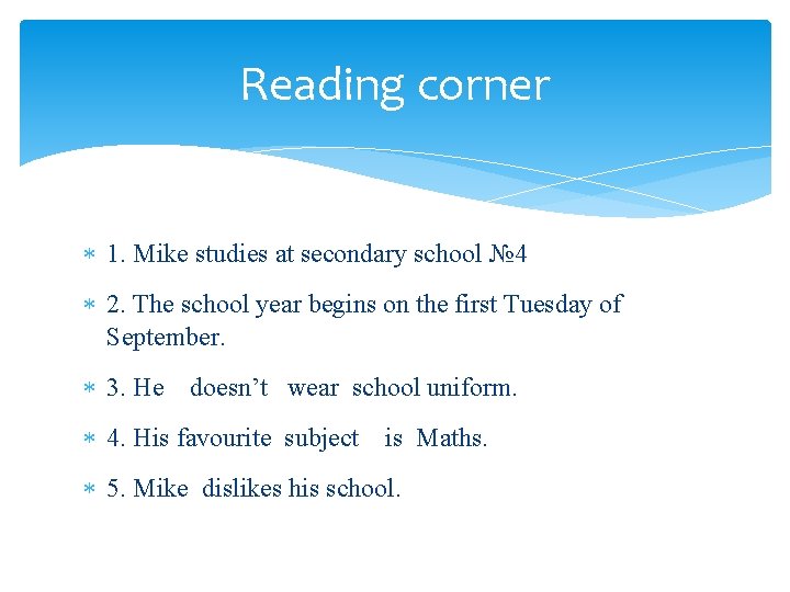 Reading corner 1. Mike studies at secondary school № 4 2. The school year Reading corner 1. Mike studies at secondary school № 4 2. The school year