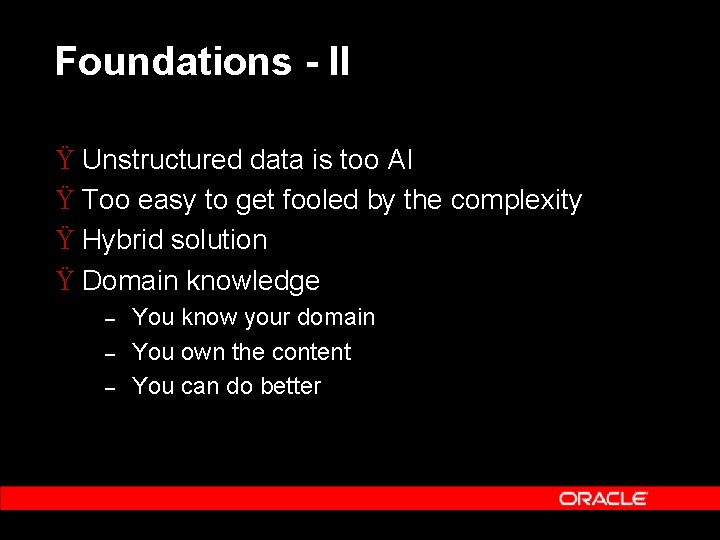 Foundations - II Ÿ Unstructured data is too AI Ÿ Too easy to get