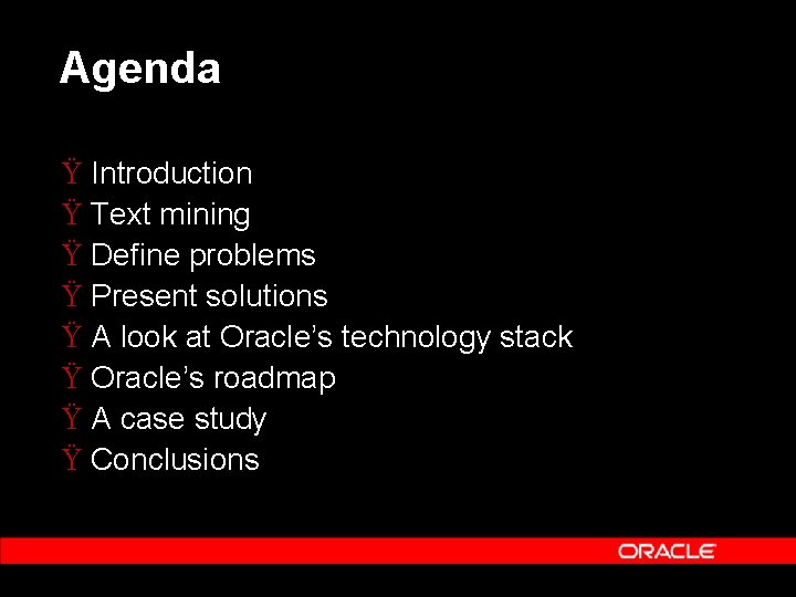 Agenda Ÿ Introduction Ÿ Text mining Ÿ Define problems Ÿ Present solutions Ÿ A