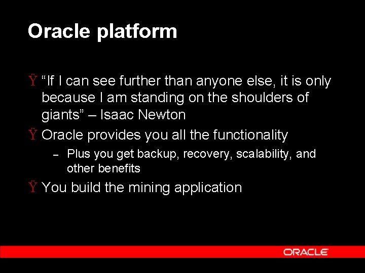 Oracle platform Ÿ “If I can see further than anyone else, it is only
