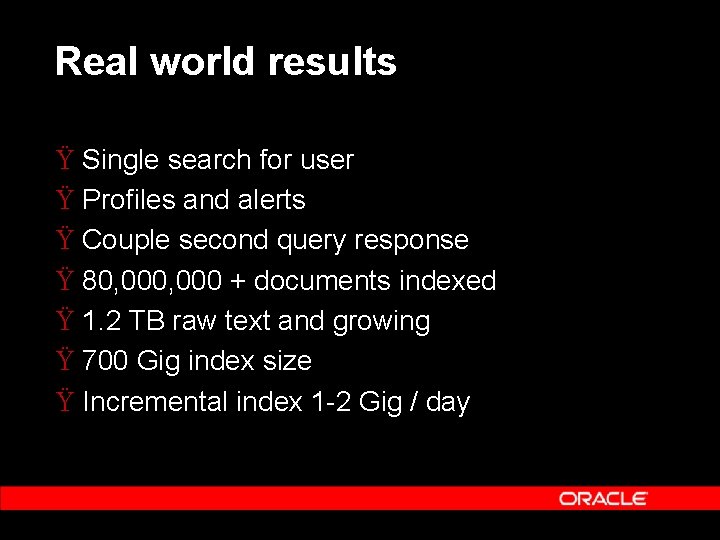 Real world results Ÿ Single search for user Ÿ Profiles and alerts Ÿ Couple