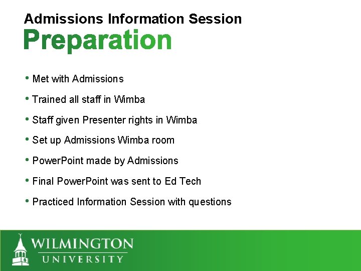 Admissions Information Session • Met with Admissions • Trained all staff in Wimba •