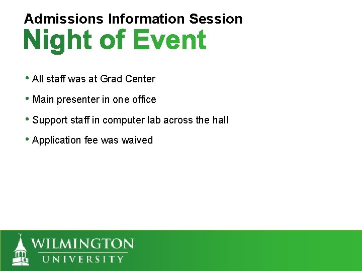 Admissions Information Session • All staff was at Grad Center • Main presenter in