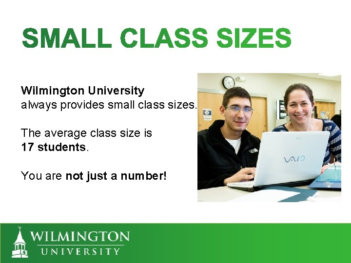 Wilmington University always provides small class sizes. The average class size is 17 students.