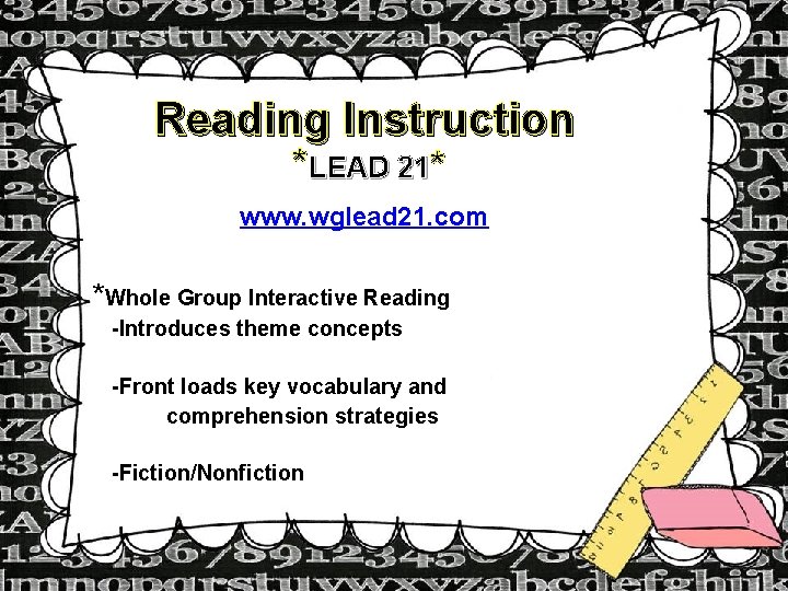 Reading Instruction *LEAD 21* www. wglead 21. com *Whole Group Interactive Reading -Introduces theme