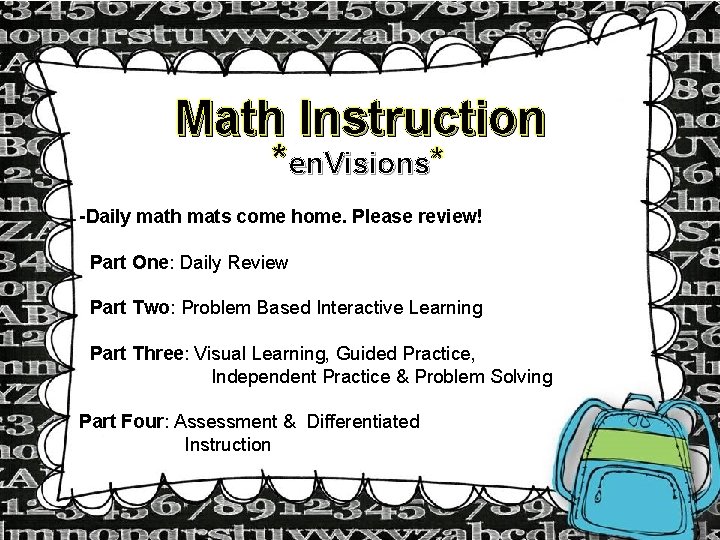 Math Instruction *en. Visions* -Daily math mats come home. Please review! Part One: Daily