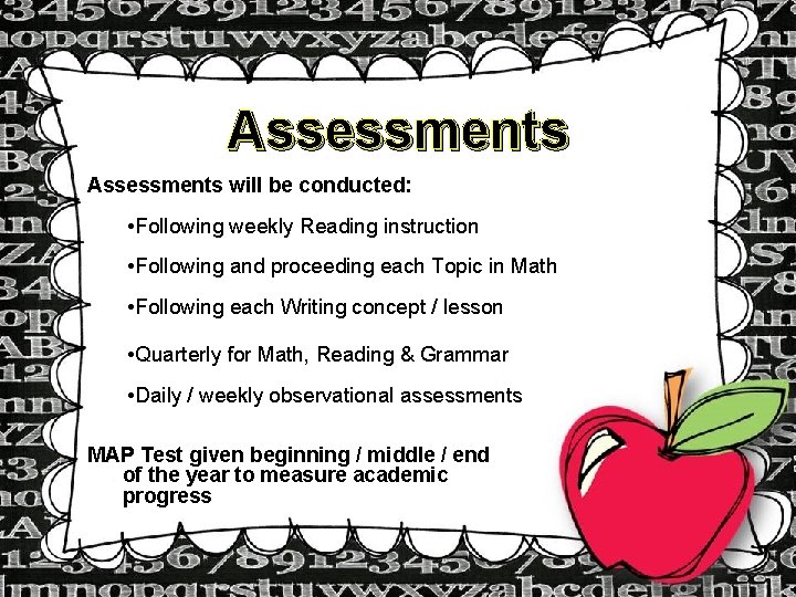 Assessments will be conducted: • Following weekly Reading instruction • Following and proceeding each