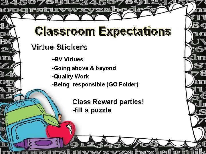 Classroom Expectations Virtue Stickers -BV Virtues -Going above & beyond -Quality Work -Being responsible