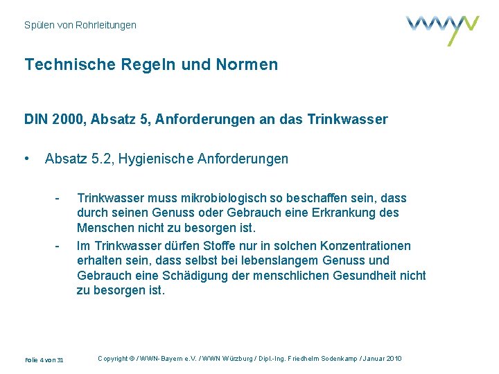 Spülen von Rohrleitungen Technische Regeln und Normen DIN 2000, Absatz 5, Anforderungen an das