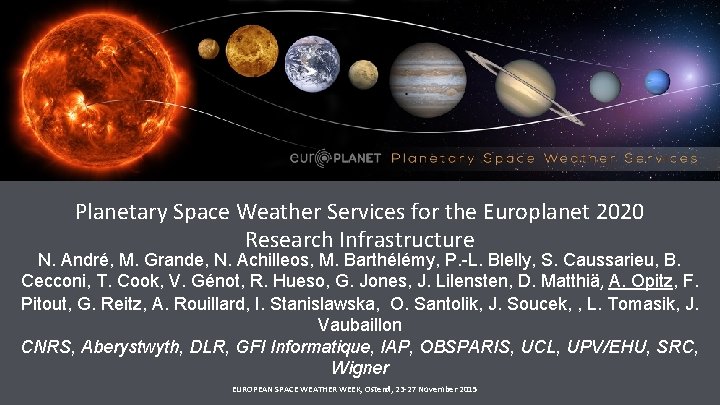 Planetary Space Weather Services for the Europlanet 2020 Research Infrastructure N. André, M. Grande,