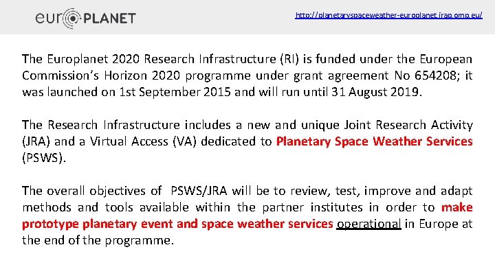 http: //planetaryspaceweather-europlanet. irap. omp. eu/ The Europlanet 2020 Research Infrastructure (RI) is funded under