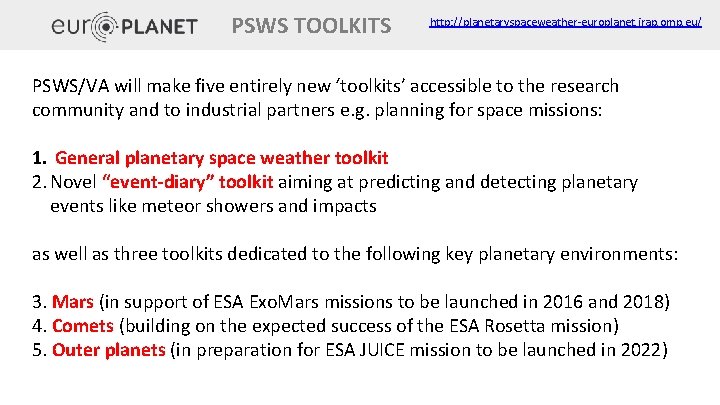 PSWS TOOLKITS http: //planetaryspaceweather-europlanet. irap. omp. eu/ PSWS/VA will make five entirely new ‘toolkits’