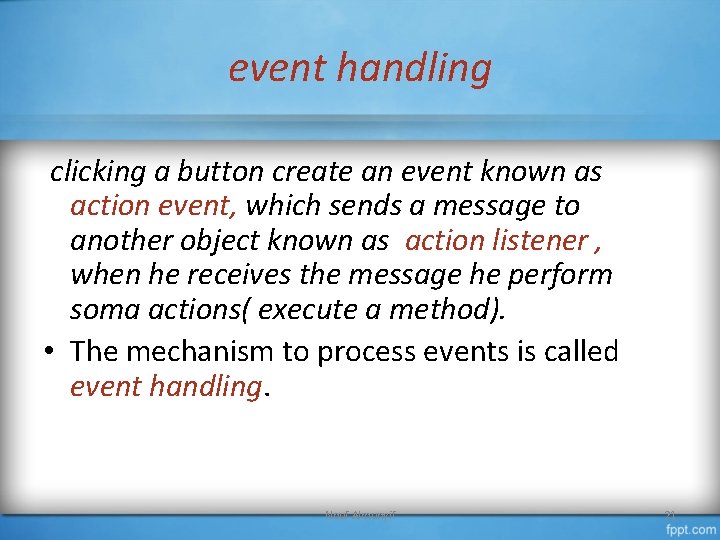 event handling clicking a button create an event known as action event, which sends