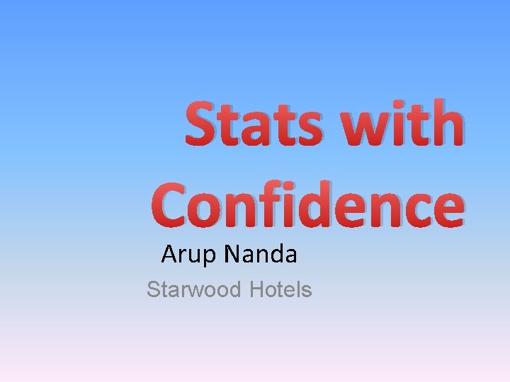 Stats with Confidence Arup Nanda Starwood Hotels 