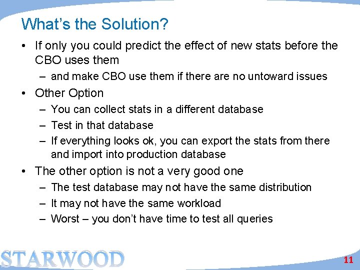 What’s the Solution? • If only you could predict the effect of new stats