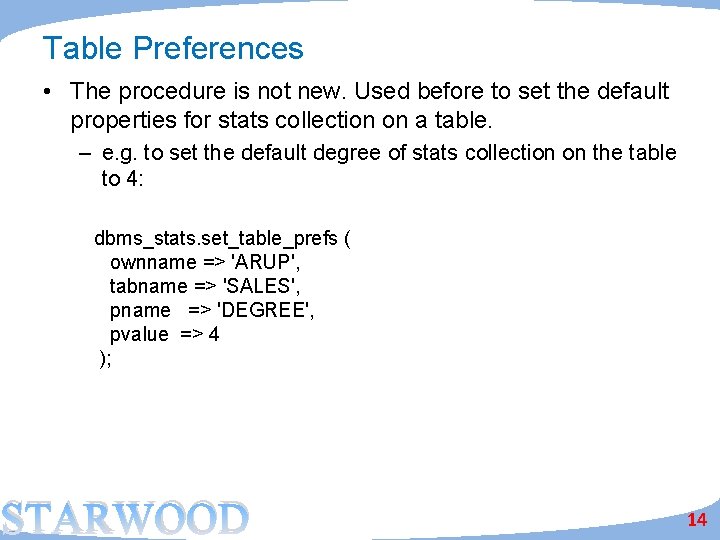 Table Preferences • The procedure is not new. Used before to set the default