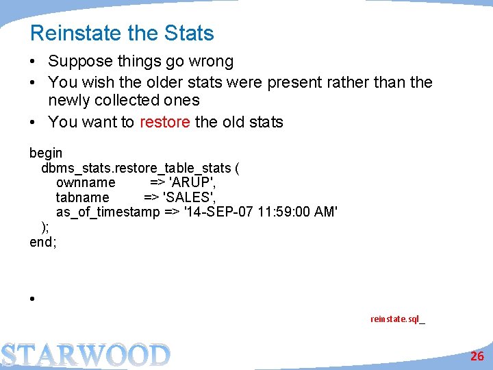 Reinstate the Stats • Suppose things go wrong • You wish the older stats