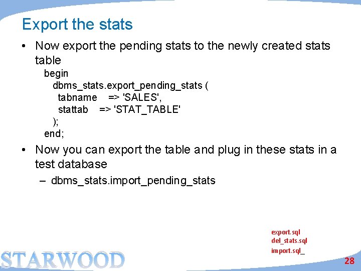 Export the stats • Now export the pending stats to the newly created stats