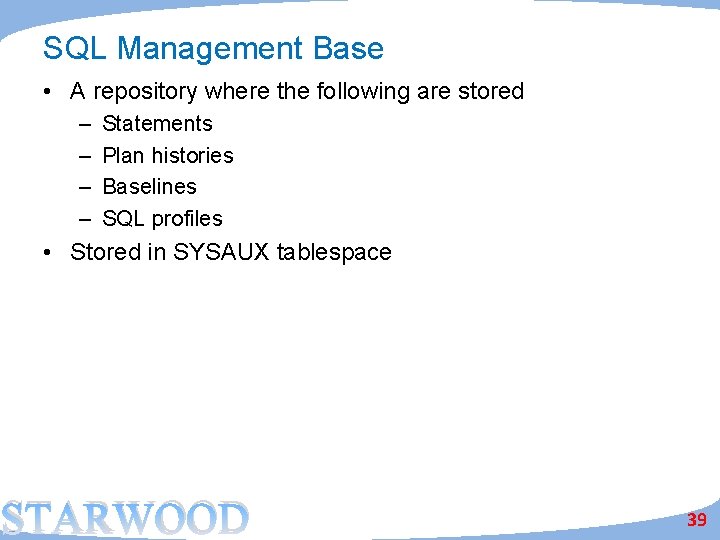 SQL Management Base • A repository where the following are stored – – Statements