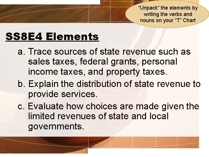 “Unpack” the elements by writing the verbs and nouns on your “T” Chart SS