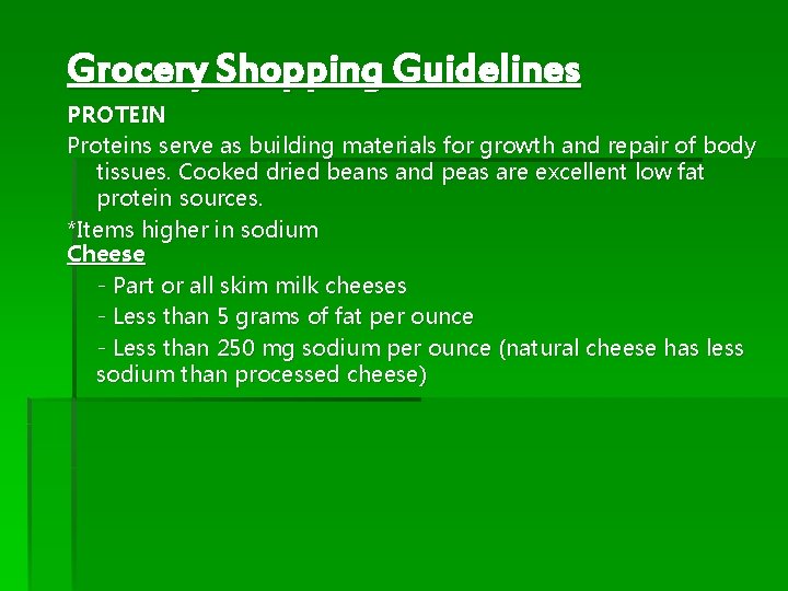 Grocery Shopping Guidelines PROTEIN Proteins serve as building materials for growth and repair of