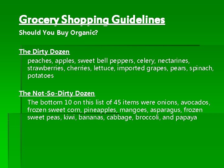 Grocery Shopping Guidelines Should You Buy Organic? The Dirty Dozen peaches, apples, sweet bell
