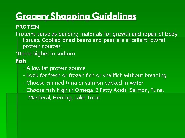 Grocery Shopping Guidelines PROTEIN Proteins serve as building materials for growth and repair of