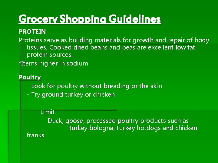 Grocery Shopping Guidelines PROTEIN Proteins serve as building materials for growth and repair of