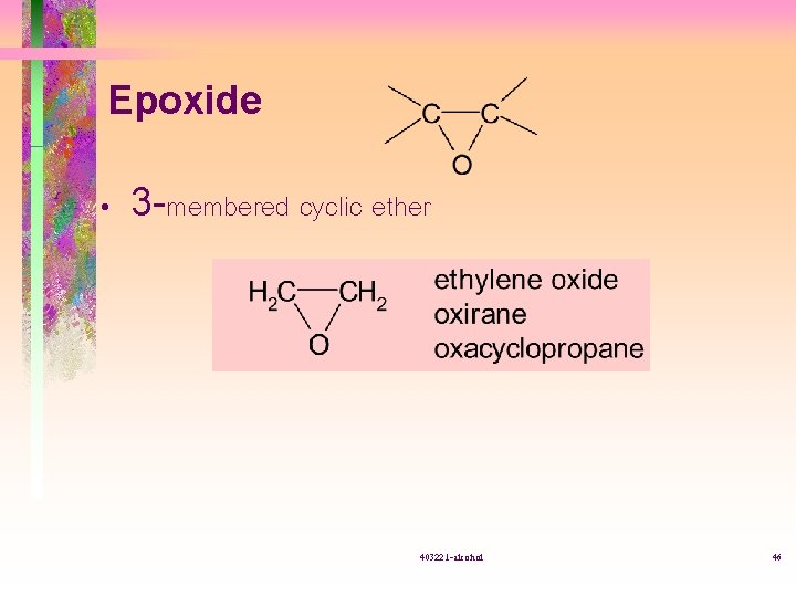 Epoxide • 3 -membered cyclic ether 403221 -alcohol 46 