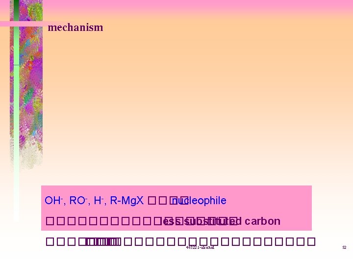 mechanism OH-, RO-, H-, R-Mg. X ���� nucleophile ��������� less substituted carbon ���������� 403221
