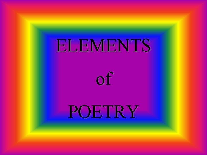 ELEMENTS of POETRY 