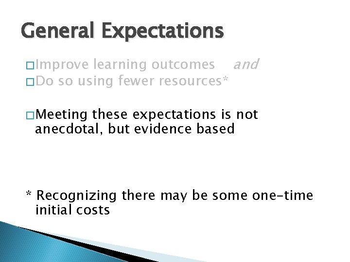 General Expectations learning outcomes and �Do so using fewer resources* �Improve �Meeting these expectations