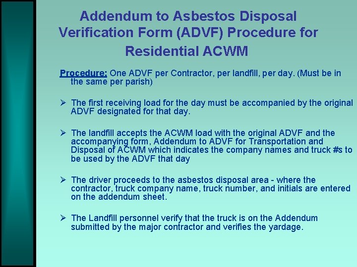 Addendum to Asbestos Disposal Verification Form (ADVF) Procedure for Residential ACWM Procedure: One ADVF