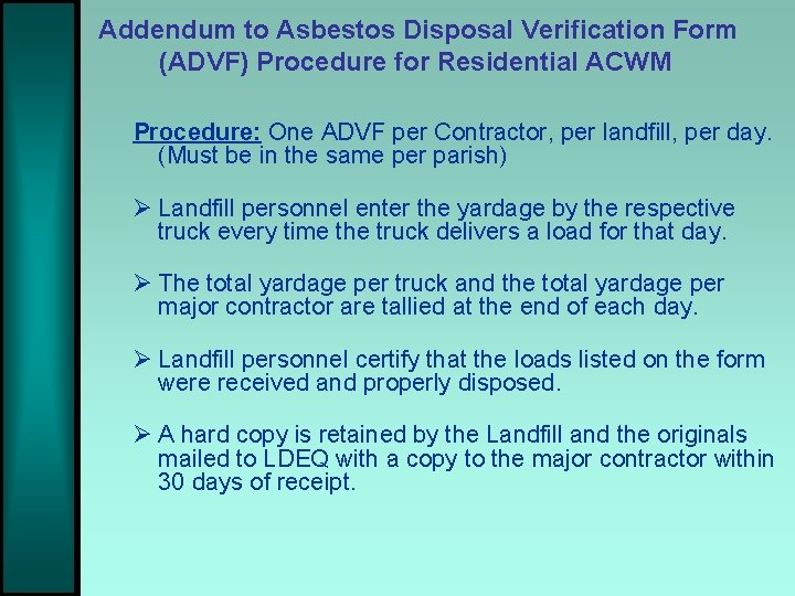 Addendum to Asbestos Disposal Verification Form (ADVF) Procedure for Residential ACWM Procedure: One ADVF