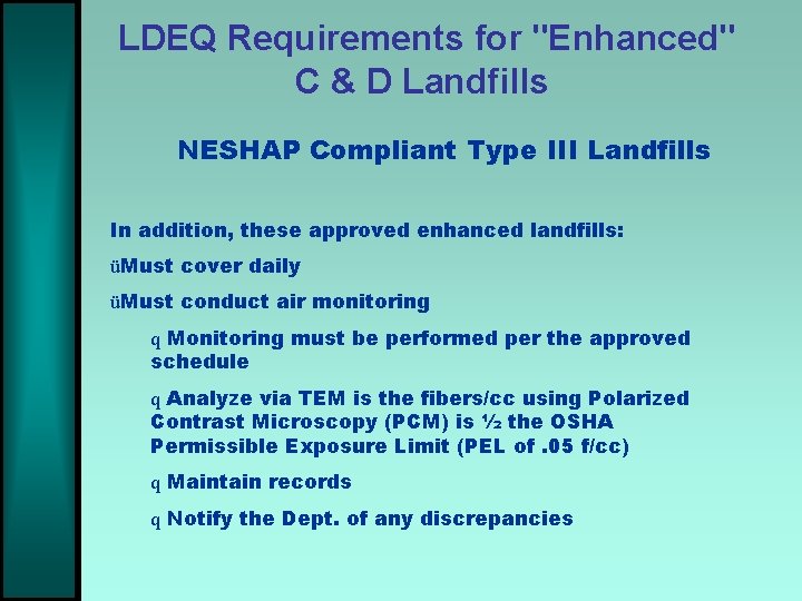 LDEQ Requirements for "Enhanced" C & D Landfills NESHAP Compliant Type III Landfills In
