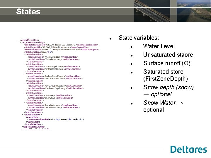 States State variables: Water Level Unsaturated staore Surface runoff (Q) Saturated store (First. Zone.