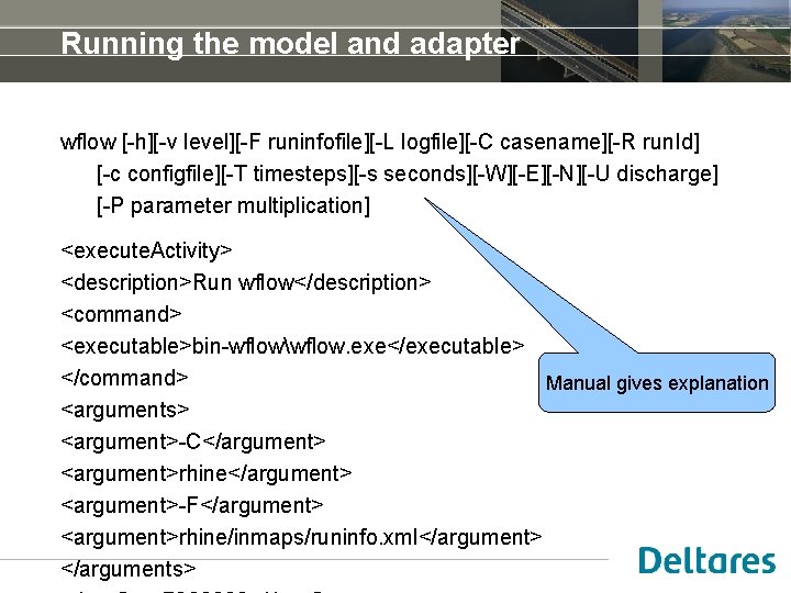 Running the model and adapter wflow [-h][-v level][-F runinfofile][-L logfile][-C casename][-R run. Id] [-c