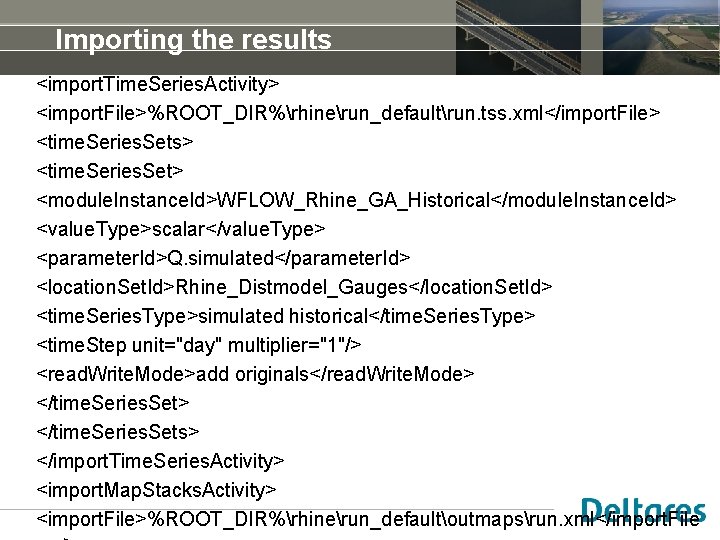 Importing the results <import. Time. Series. Activity> <import. File>%ROOT_DIR%rhinerun_defaultrun. tss. xml</import. File> <time. Series.