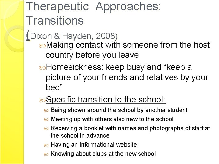 Therapeutic Approaches: Transitions (Dixon & Hayden, 2008) Making contact with someone from the host