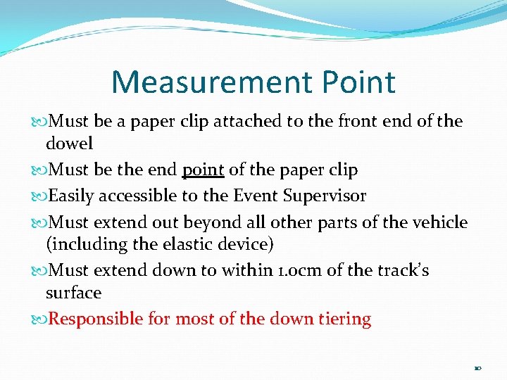 Measurement Point Must be a paper clip attached to the front end of the