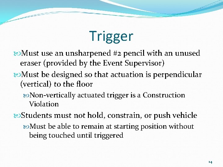 Trigger Must use an unsharpened #2 pencil with an unused eraser (provided by the