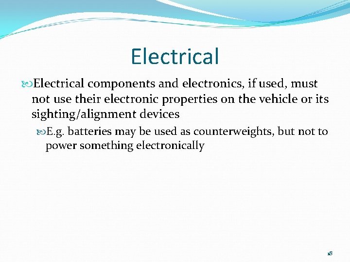 Electrical components and electronics, if used, must not use their electronic properties on the