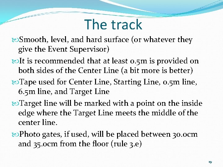 The track Smooth, level, and hard surface (or whatever they give the Event Supervisor)