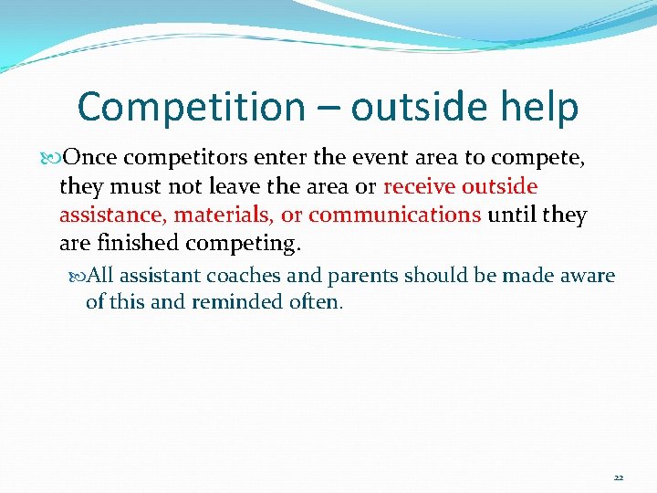 Competition – outside help Once competitors enter the event area to compete, they must