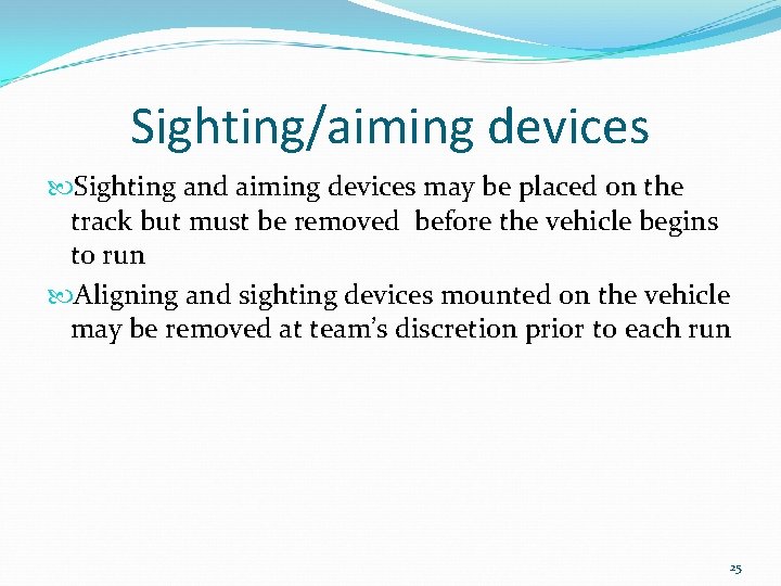 Sighting/aiming devices Sighting and aiming devices may be placed on the track but must