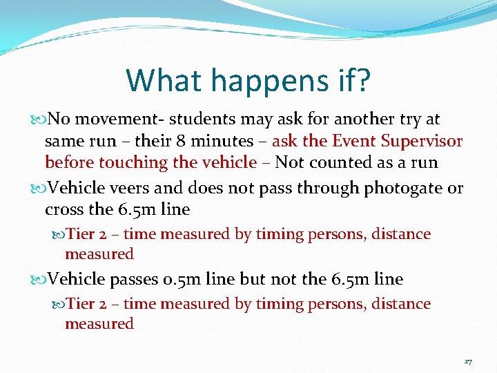 What happens if? No movement- students may ask for another try at same run