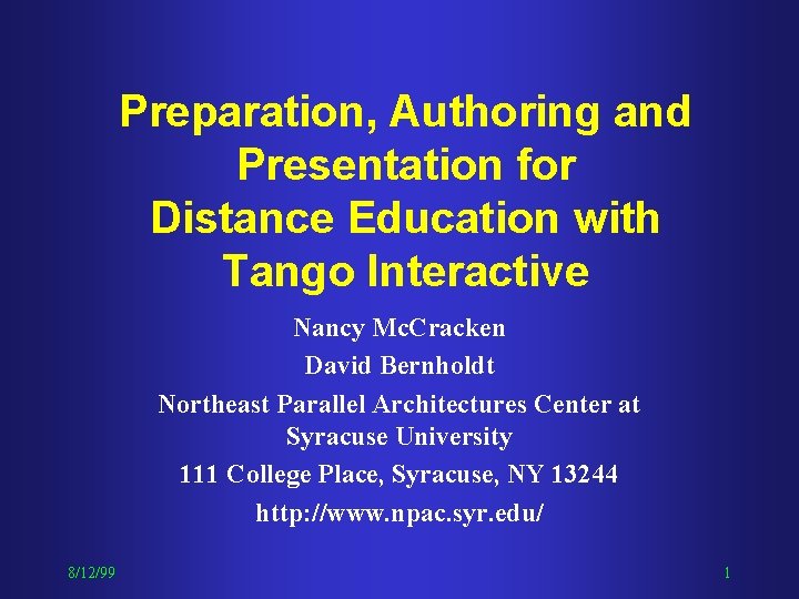 Preparation, Authoring and Presentation for Distance Education with Tango Interactive Nancy Mc. Cracken David Preparation, Authoring and Presentation for Distance Education with Tango Interactive Nancy Mc. Cracken David