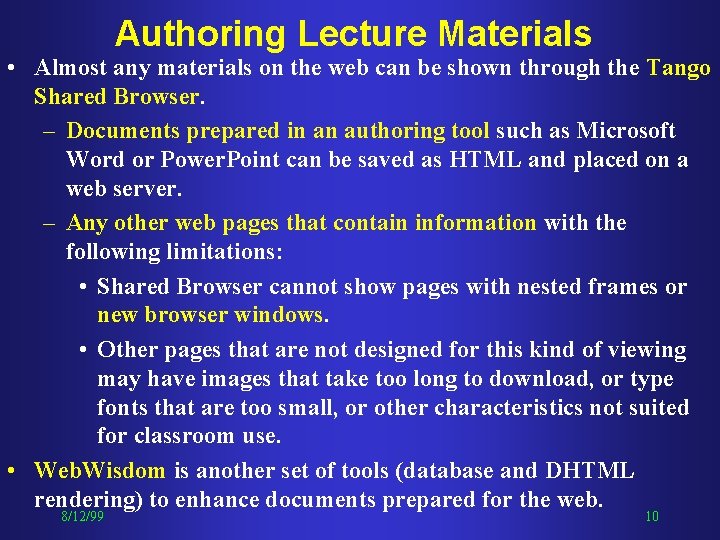 Authoring Lecture Materials • Almost any materials on the web can be shown through