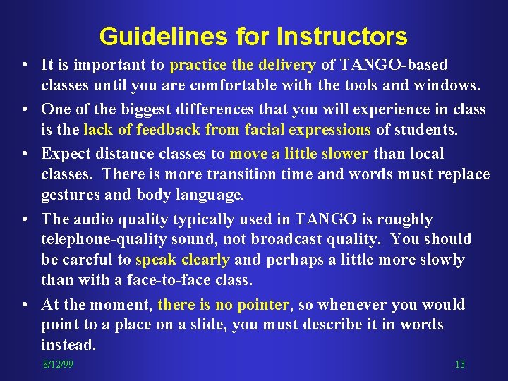Guidelines for Instructors • It is important to practice the delivery of TANGO-based classes Guidelines for Instructors • It is important to practice the delivery of TANGO-based classes